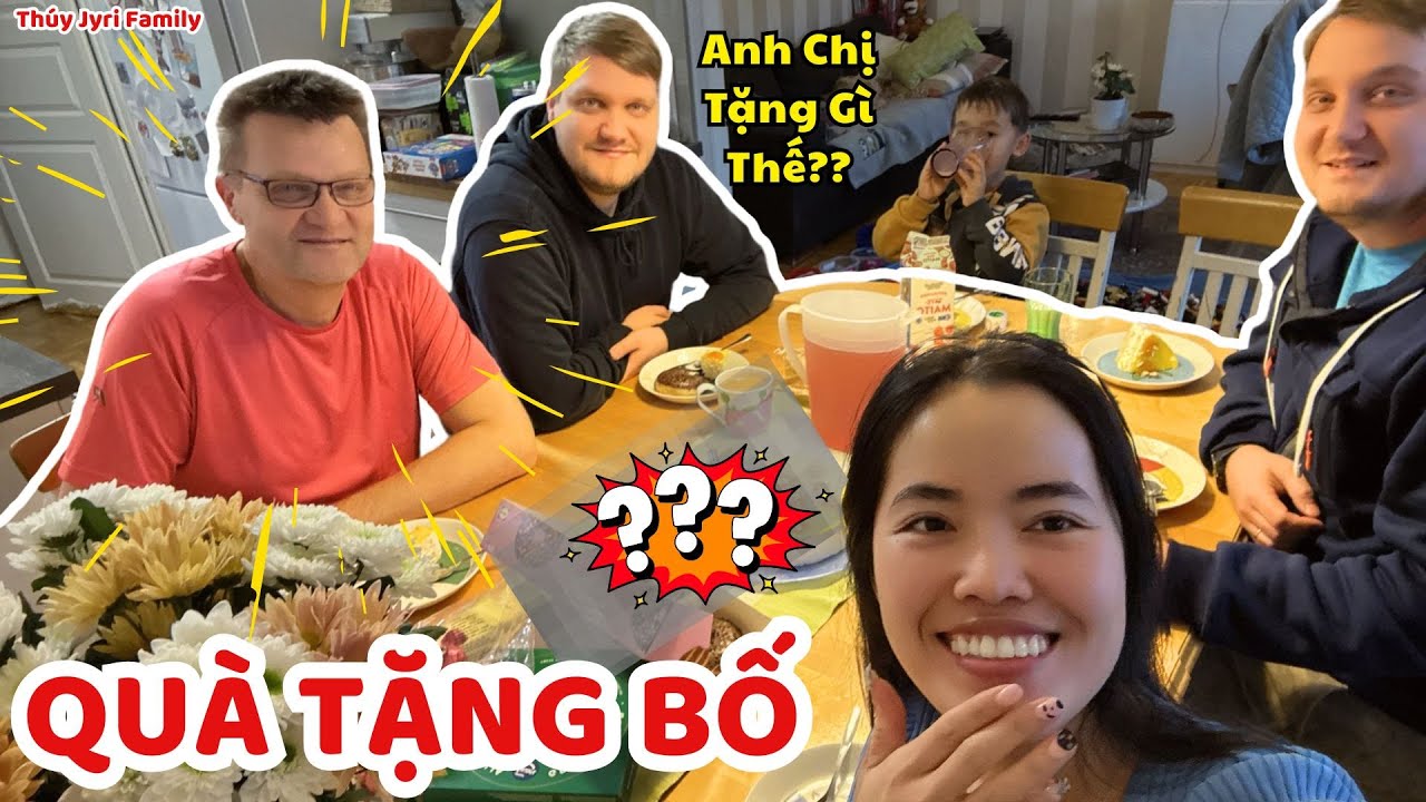 Quà Tặng Bố Chồng Phần Lan Trong Ngày Đặc Biệt? Cả Nhà Có Ngày Quây Quần Ấm Áp - Thúy Jyri Family