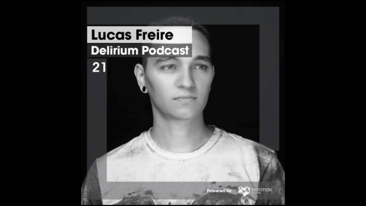 Delirium Podcast 021 with Lucas Freire