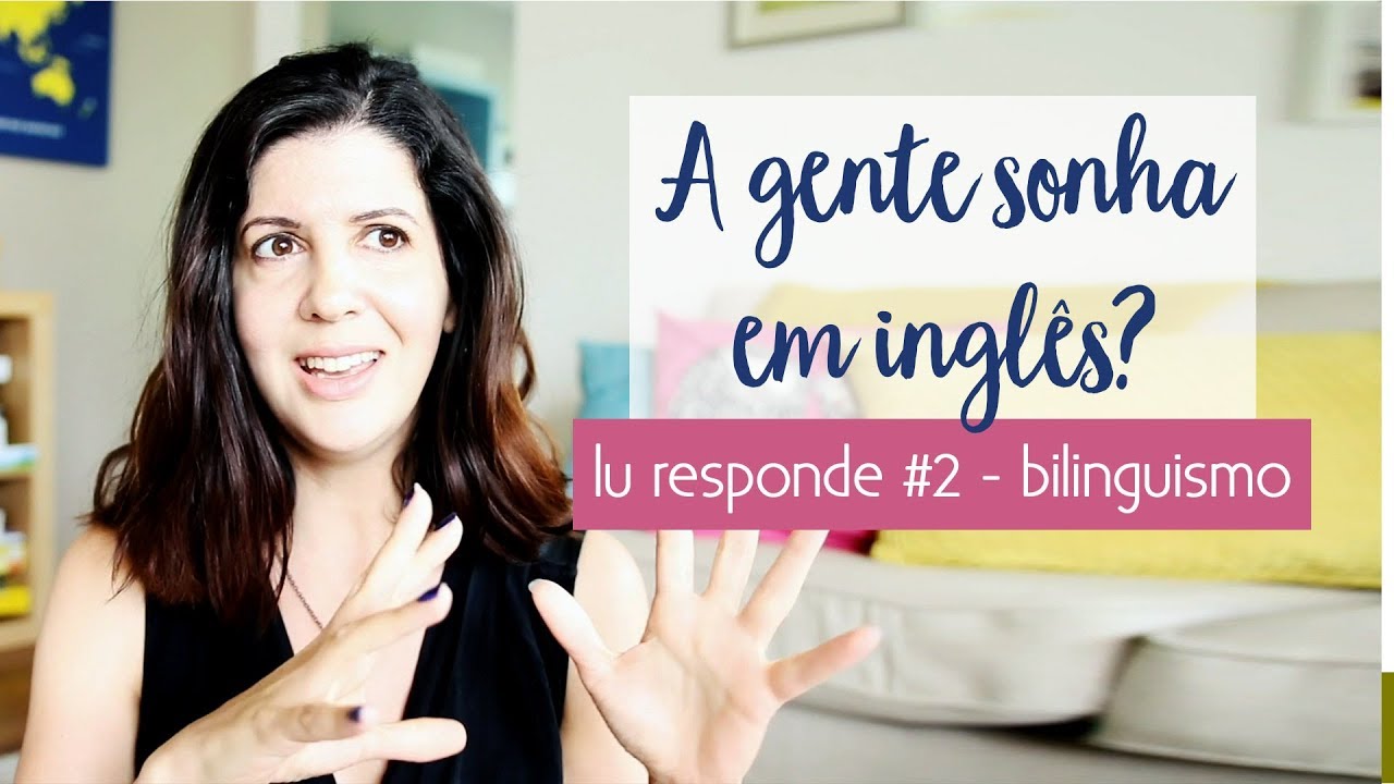 A gente sonha em inglês? | Lu Responde #2 | Crianças bilingues • Lu Azevedo