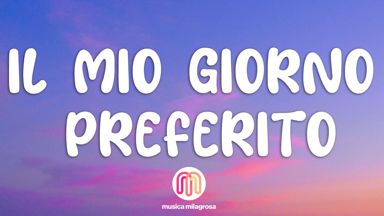 Eros Ramazzotti - Il mio giorno preferito (Letra / Lyrics)