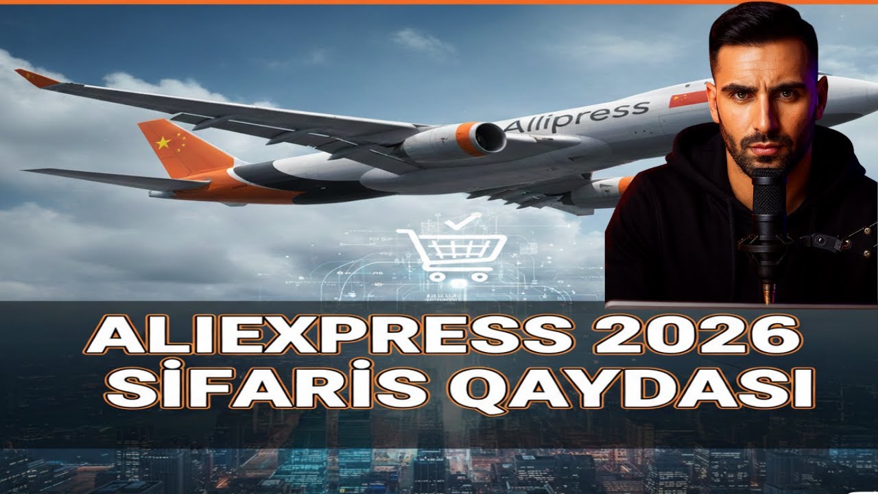 2026 AliExpress Sifariş Qaydası – Addım-Addım Tam İzah