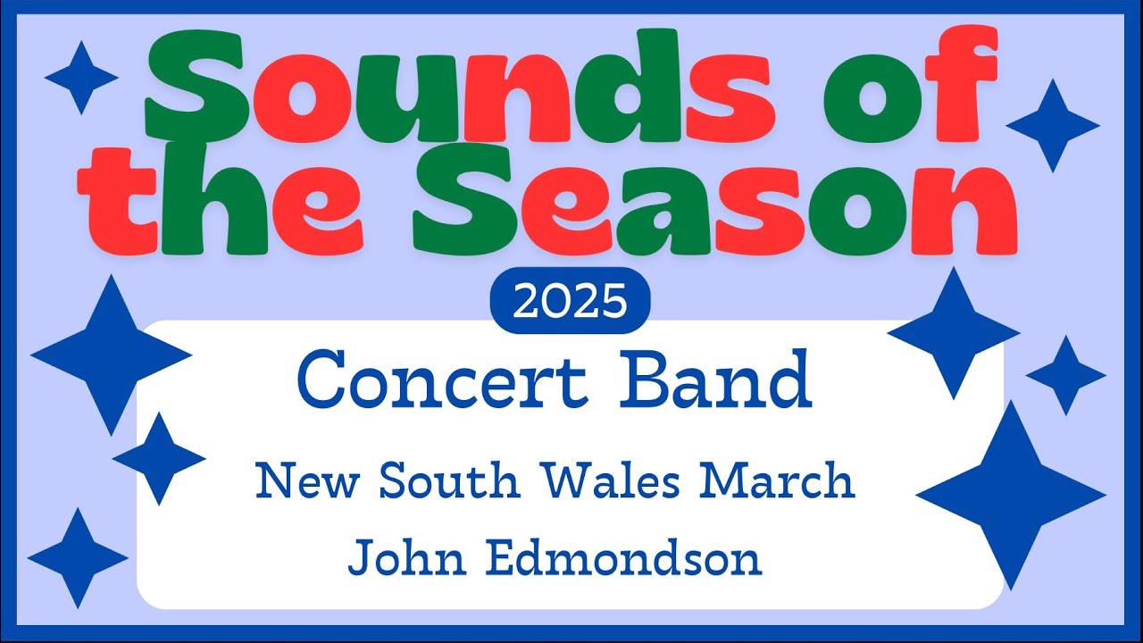 Winter Concert 2025 - Concert Band: New South Wales March by John Edmondson 