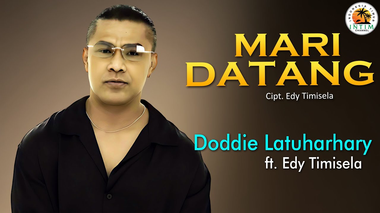 MARI DATANG - Doddie Latuharhary ft. Edy Timisela (Video Liric Music)