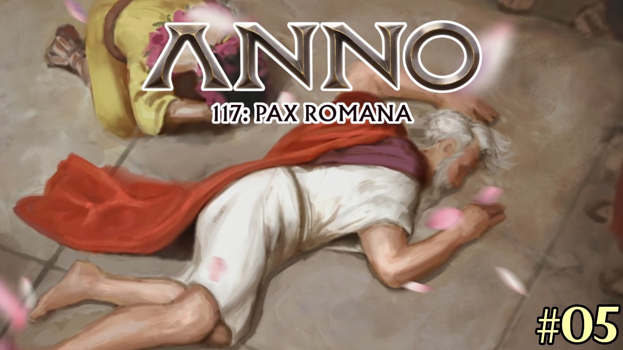Anno 117: Pax Romana #5: Der Kaiser ist tot!!!