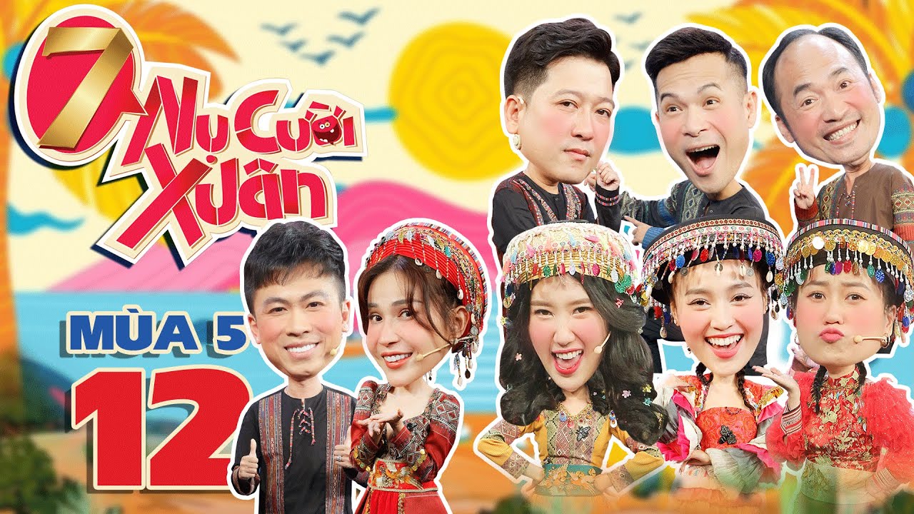 7 Nụ Cười Xuân 5 | Tập 12: Hồ Việt Trung 