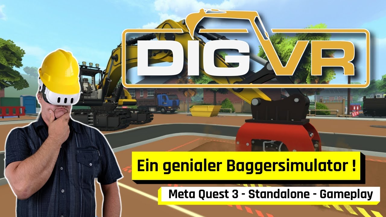 DIG VR: Eine tolle Baggersimulation f&uuml;r Anf&auml;nger und Profis | Meta Quest 3 | deutsch #vr #metaquest3