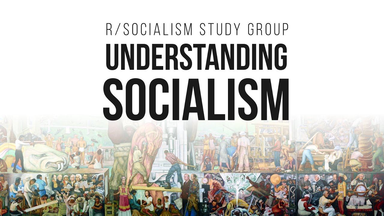 Understanding Socialism | r/Socialism Study Group