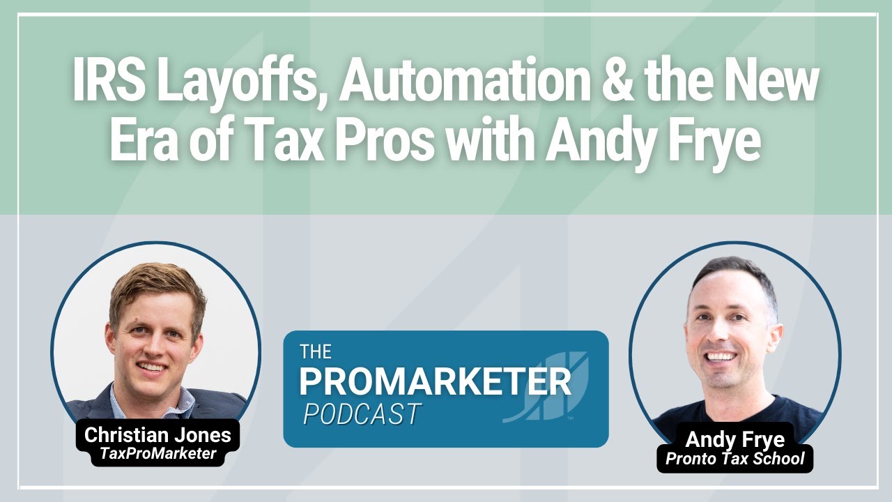 IRS Layoffs, Automation & the New Era of Tax Pros with Andy Frye