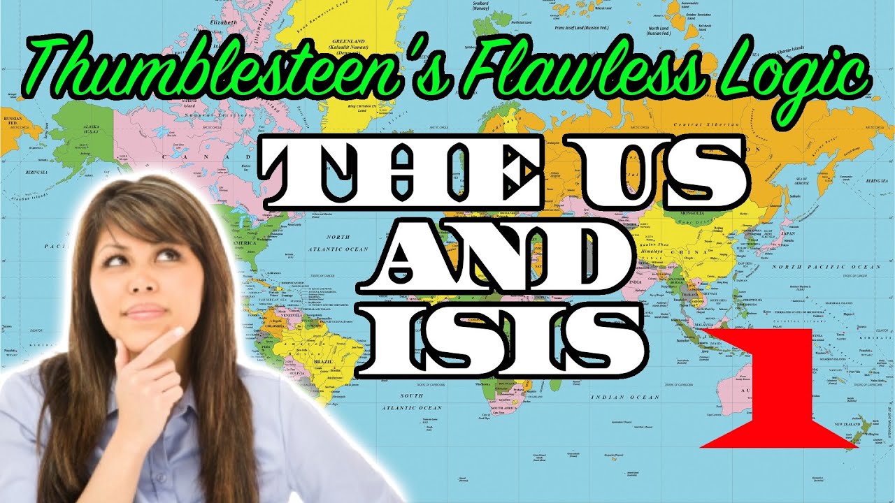 Thumblesteen's Flawless Logic: The US and ISIS - Part 1