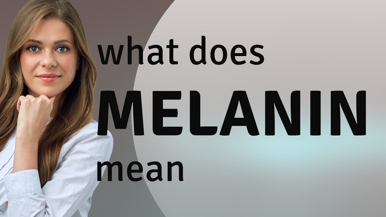 Melanin | what is MELANIN meaning
