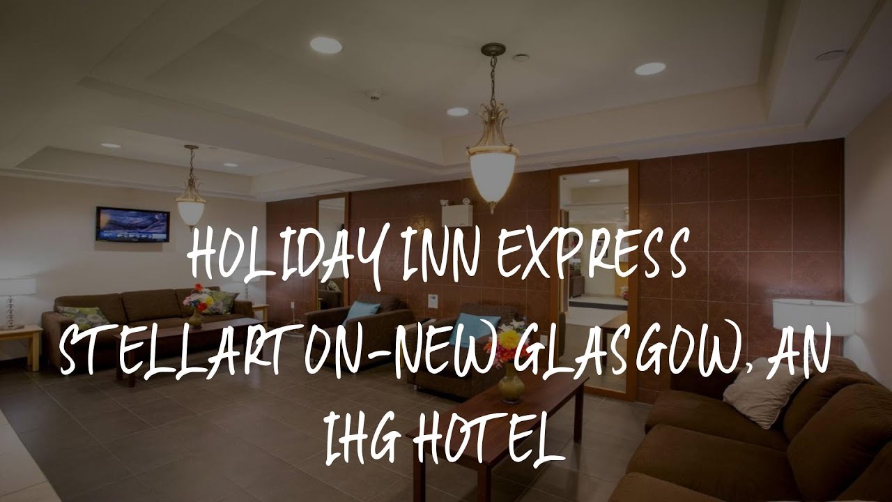 Holiday Inn Express Stellarton-New Glasgow, an IHG Hotel Review - Stellarton , Canada