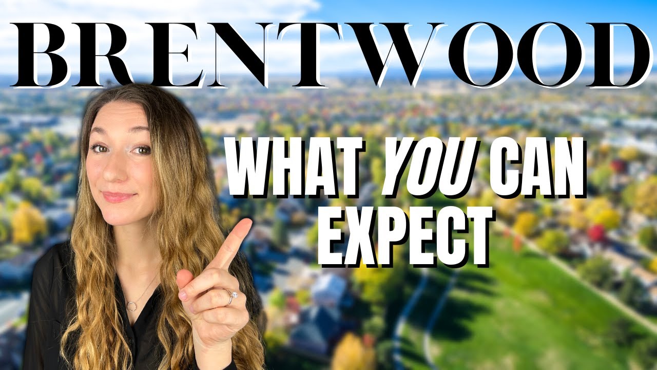 Living in Brentwood | Everything YOU Need To Know