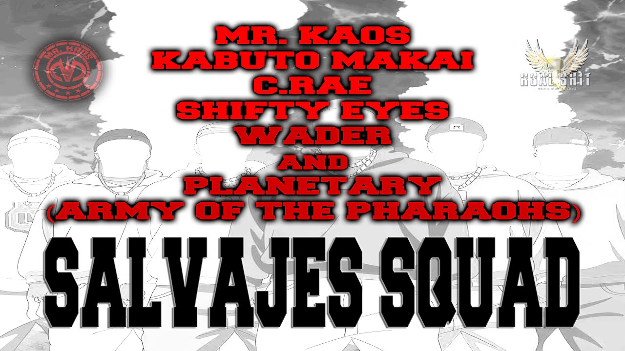 MR. KAOS x PLANETARY x KABUTO MAKAI x SHIFTY EYES x C.RAE x WADER - SALVAJES SQUAD