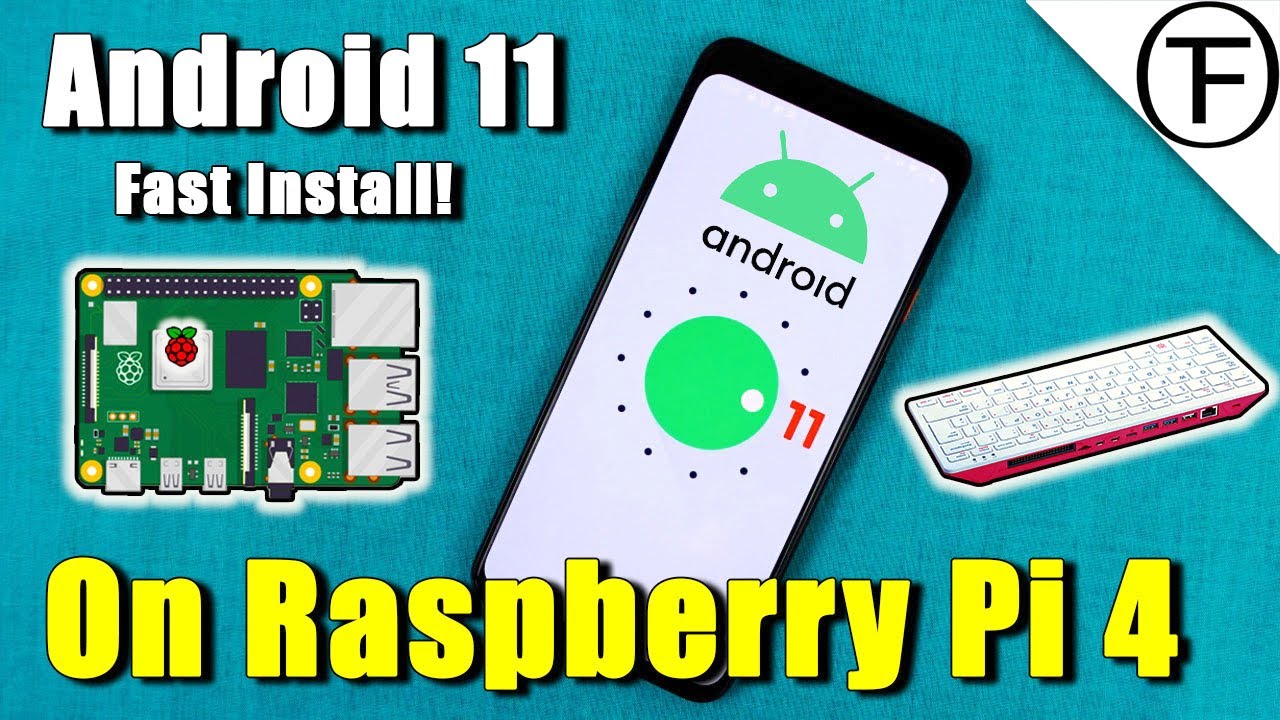Fast Install Android 11 with Google Play Store.  Raspberry Pi 4 / 400