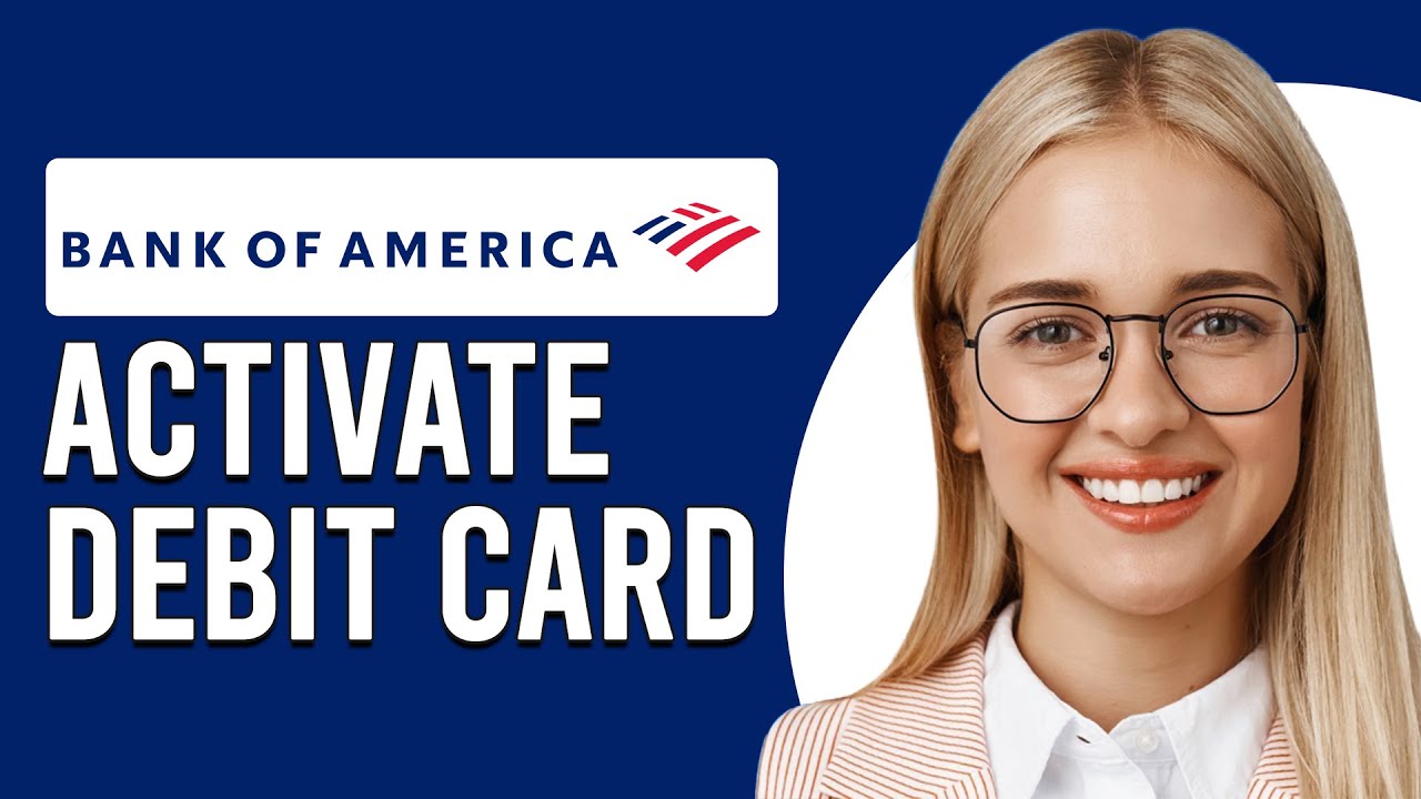 How To Activate Bank Of America Debit Card (Updated)