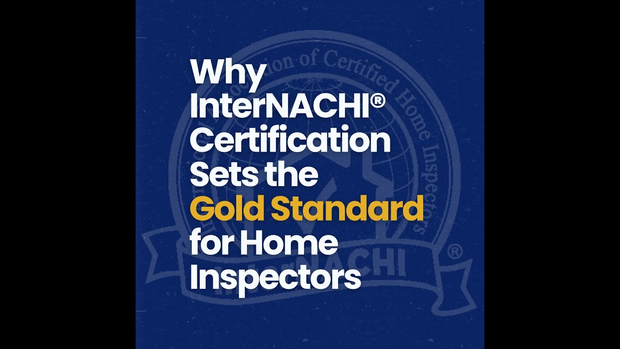 Why InterNACHI&reg; Certification Sets the Gold Standard for Home Inspectors