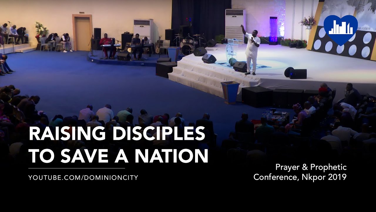 Raising Disciples To Save A Nation | Pastor David Ogbueli | Prayer & Prophetic Conference 2019