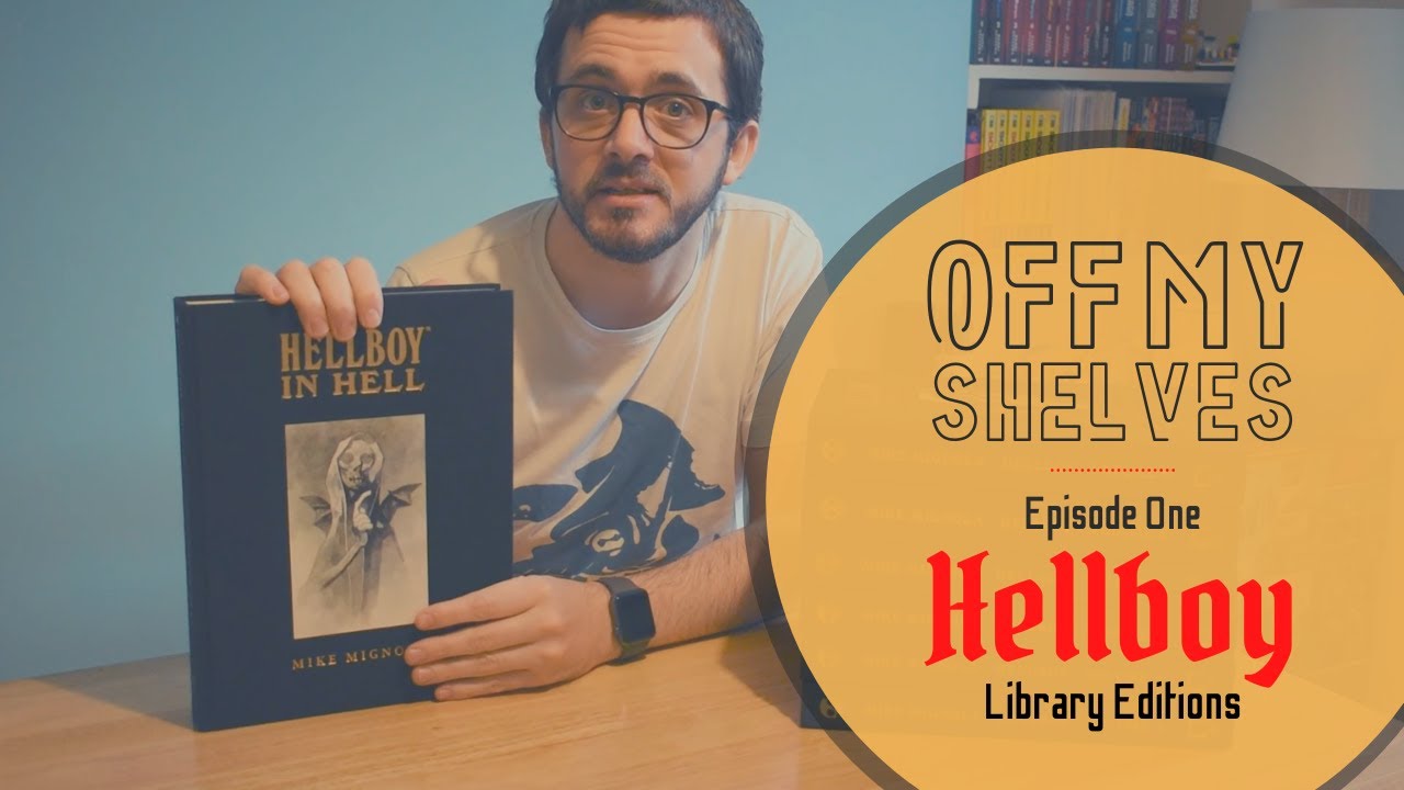 Off My Shelves - Episode One: Hellboy Library Editions