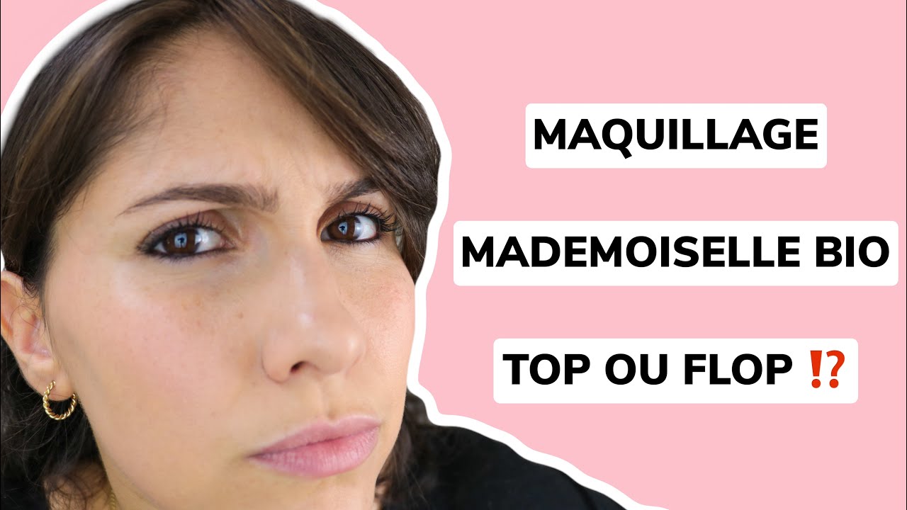 Top ou Flop le nouveau maquillage Mademoiselle Bio ?