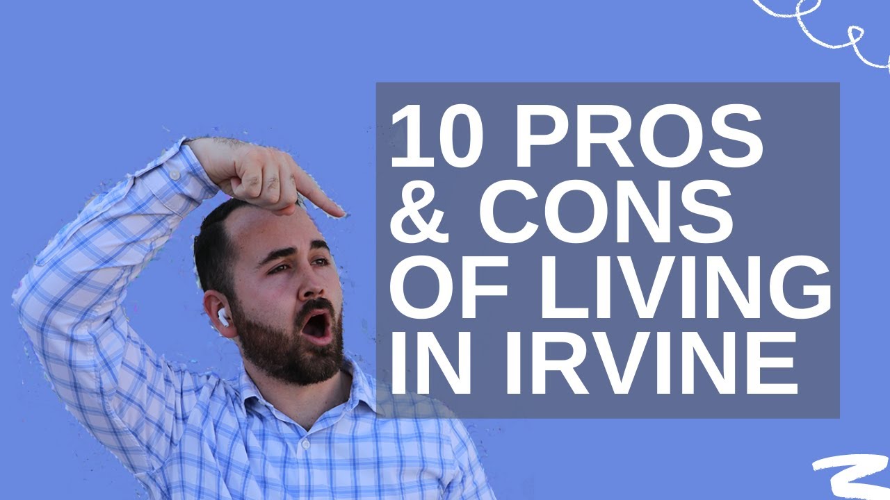10 Pros & Cons of Living in Irvine [2021 Guide]