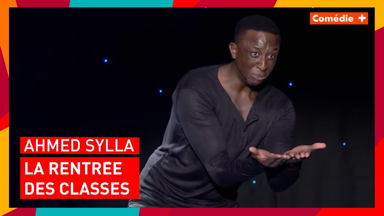 Ahmed Sylla - La rentr&eacute;e des classes - Com&eacute;die+