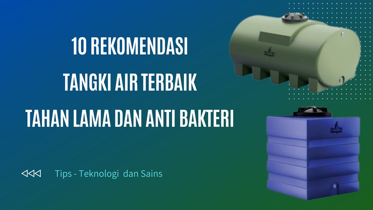 10 REKOMENDASI TANGKI AIR TERBAIK TAHAN LAMA DAN ANTI BAKTERI