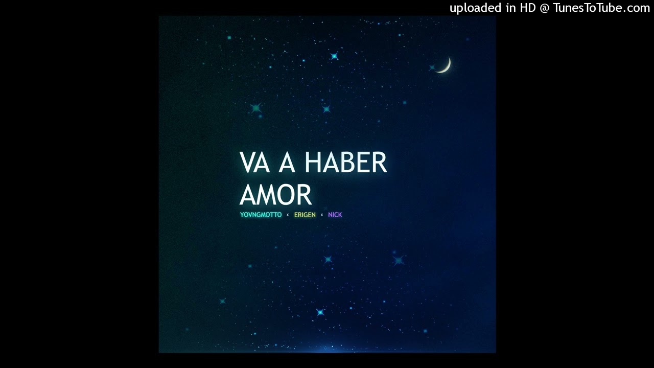 YOVNGMOTTO x ERIGEN x NICK - VA A HABER AMOR❤️ (Official Audio)