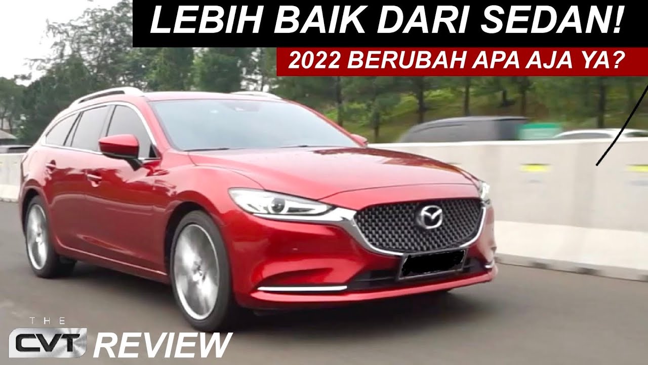 2022 MAZDA 6 ESTATE INDONESIA. WAGON GANTENG! PILIHAN RASIONAL BUAT KELUARGA & BISA DIAJAK SUNMORI!