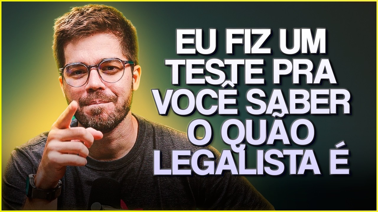 COMO SABER SE VOCÊ É UM LEGALISTA