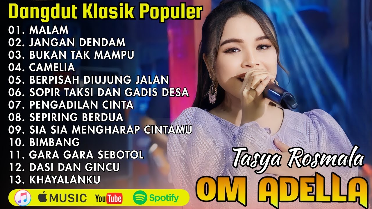 TASYA ROSMALA - MALAM, JANGAN DENDAM, BUKAN TAK MAMPU - DANGDUT KLASIK TERPOPULER OM ADELLA