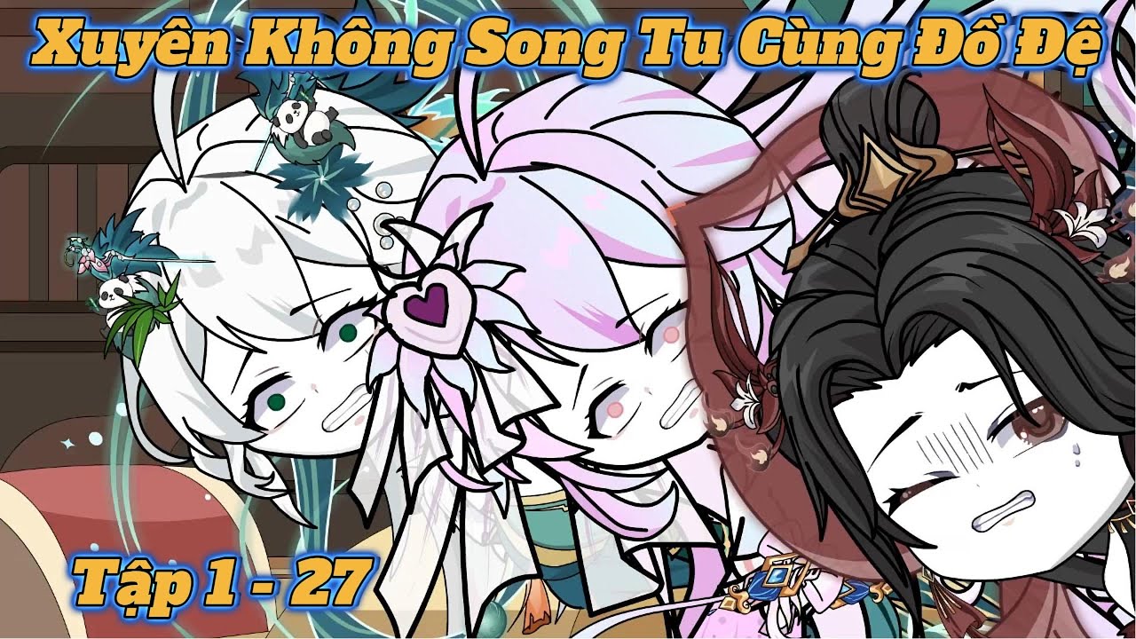 Tập 1  - 27 l Xuyên Không Ta Song Tu Với Các Đồ Đệ l Manhua Vietsub