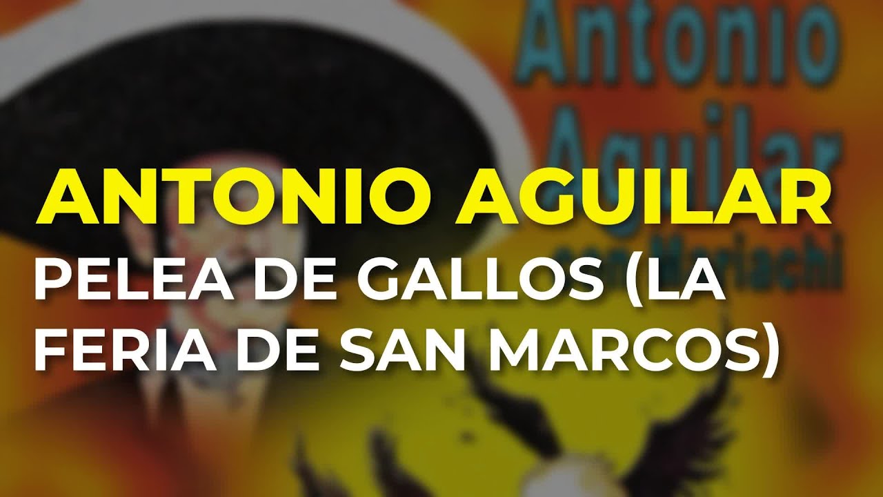 Antonio Aguilar - Pelea de Gallos (La Feria de San Marcos) (Audio Oficial)