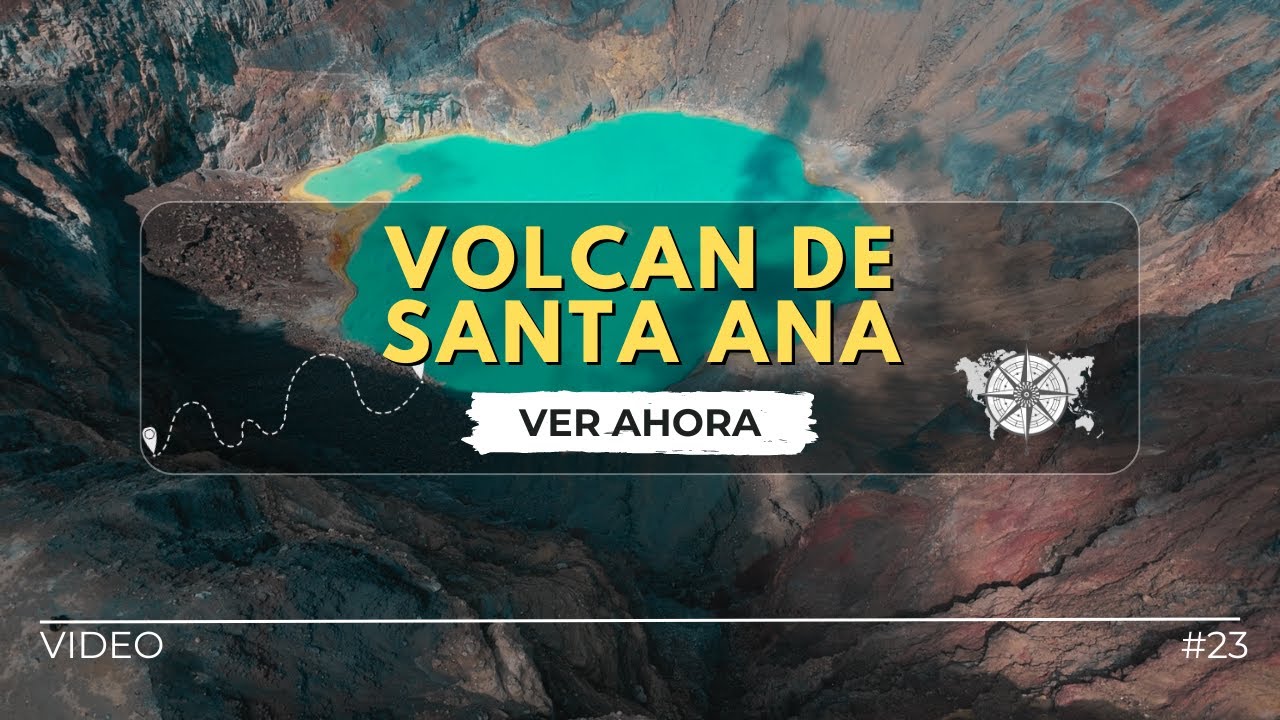 Conociendo El Volcan De Santa Ana en El Salvador
