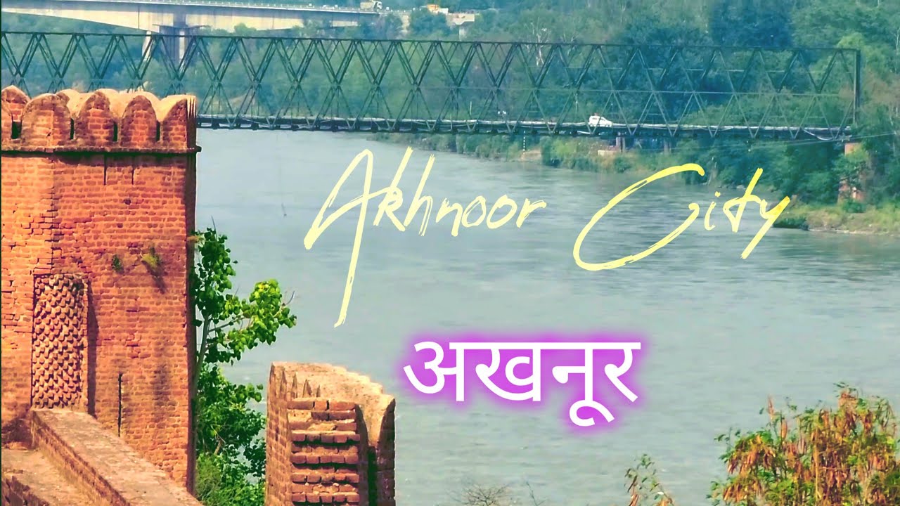 Akhnoor city history || Akhnoor Fort history  || chenab river