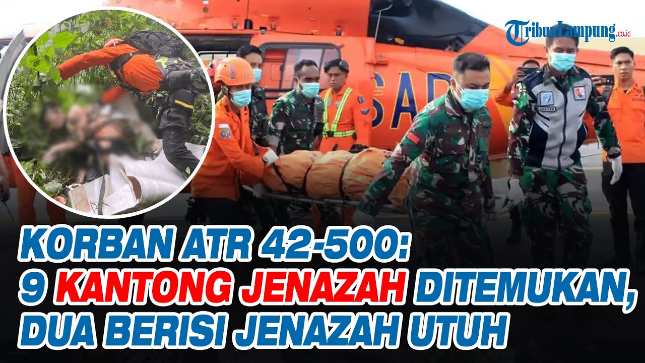 Korban Pesawat ATR 42 500 Ditemukan, 9 Kantong Jenazah Dievakuasi