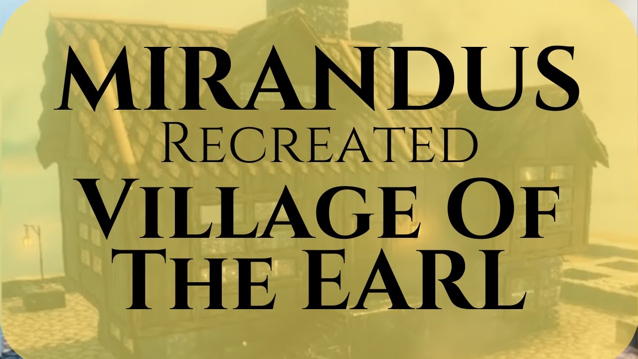 Mirandus Village Of The Earl Tour