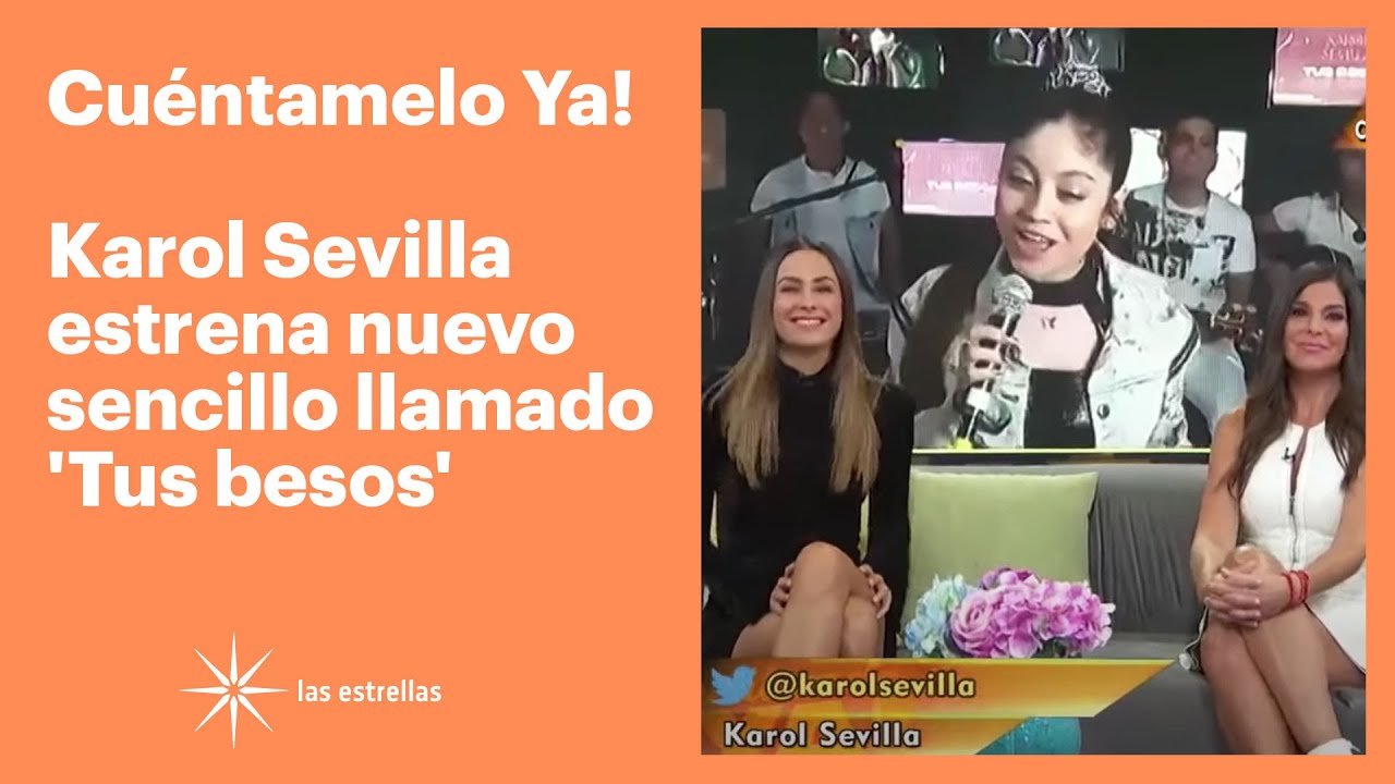 Karol Sevilla estrena nuevo sencillo llamado 'Tus besos' | Cuéntamelo YA!