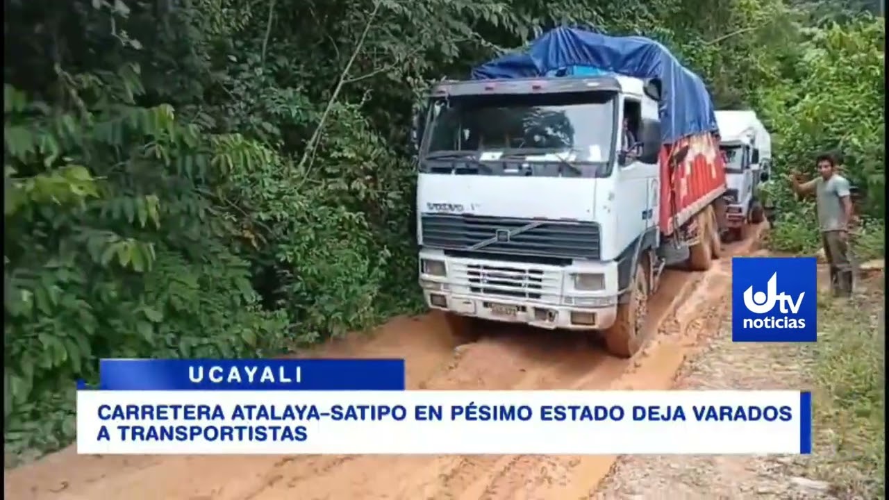 CARRETERA ATALAYA–SATIPO EN PÉSIMO ESTADO DEJA VARADOS A TRANSPORTISTAS