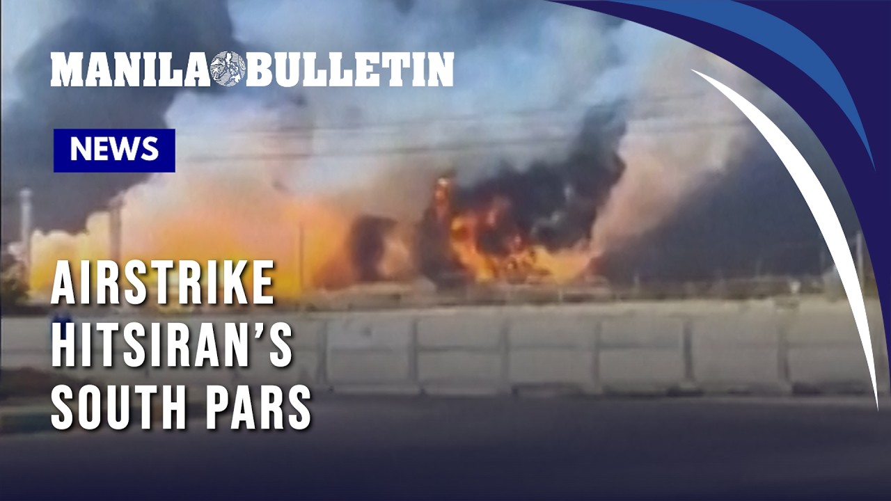 Airstrikes hit the world's largest natural gas field, South Pars, in Iran
