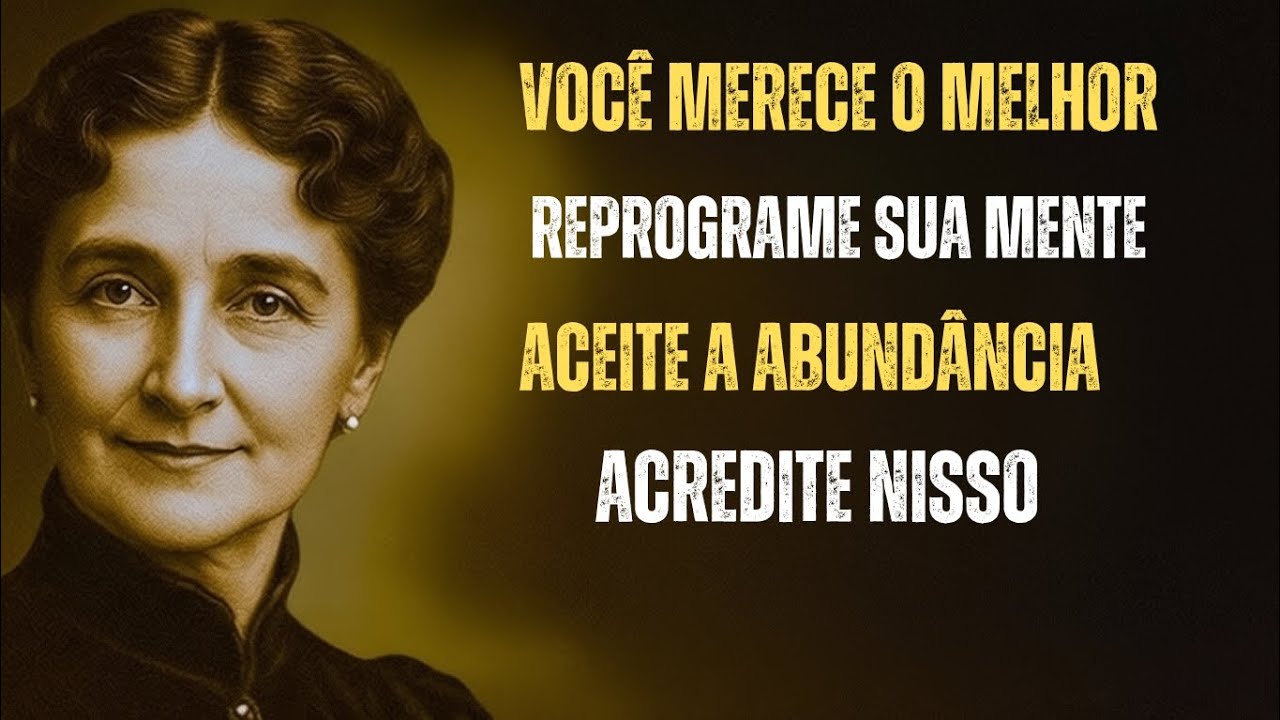 AFIRMAÇÕES POSITIVAS PARA VOCÊ ACREDITAR QUE MERECE O MELHOR | Florence Scovel Shinn