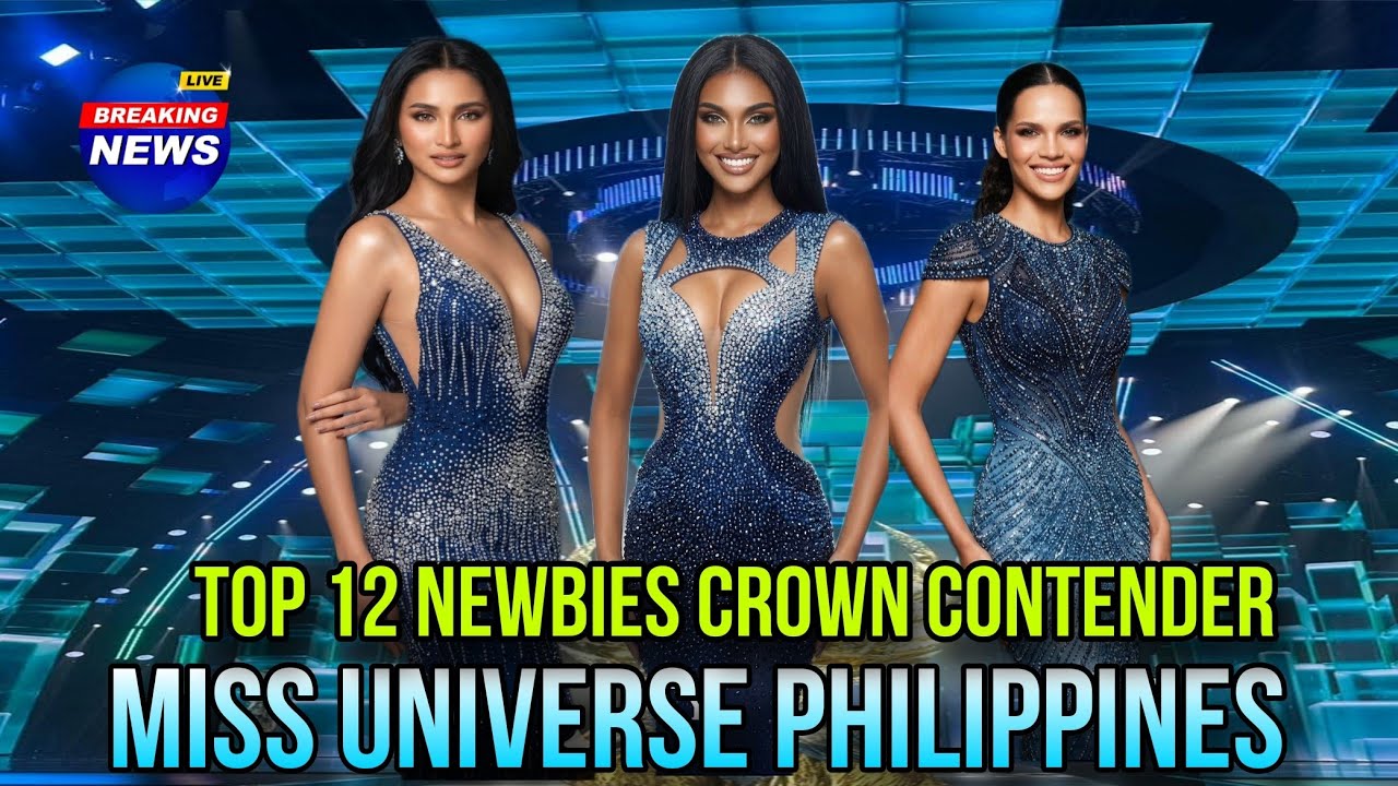 THIS IS IT! MISS UNIVERSE PHILIPPINES 2026 TOP12 NEWBIES CROWN CONTENDER.
