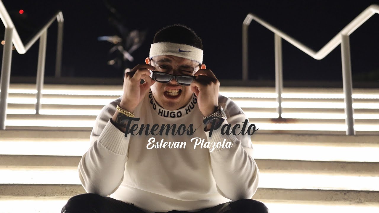 Estevan Plazola - Tenemos Pacto [Official Video]