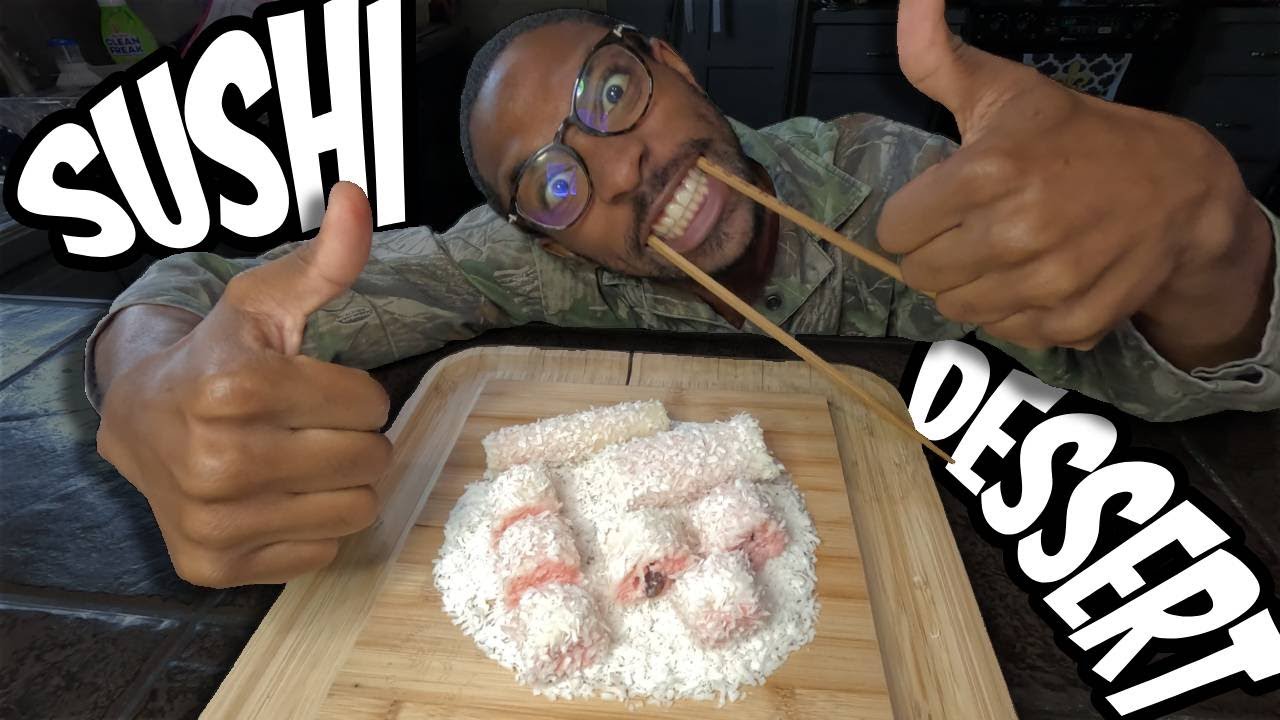 DID I JUST MAKE DESSERT SUSHI?