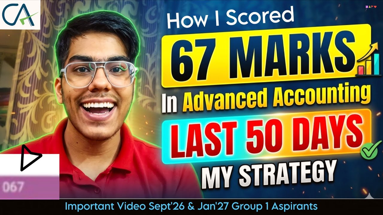 How I Scored 67 Marks in Advanced Accounting in 50 Days 🕉️ | CA Intermediate Strategy✨ | #cainter