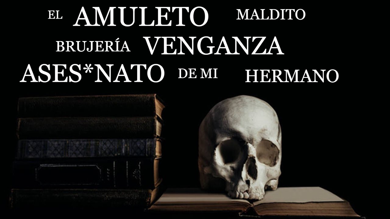 El amuleto maldito brujería venganza asesinato de mi hermano ⎮El rincón del horror  ⎮