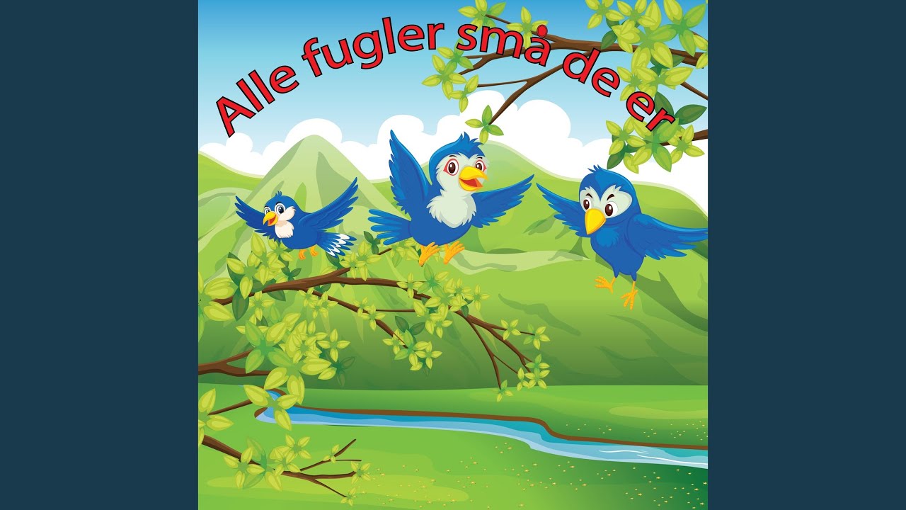 Alle Fugler Små De Er