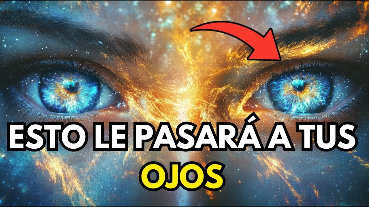 🔺Cómo Cambian Para Siempre Los Ojos De Los Elegidos Durante El Despertar Espiritual❗