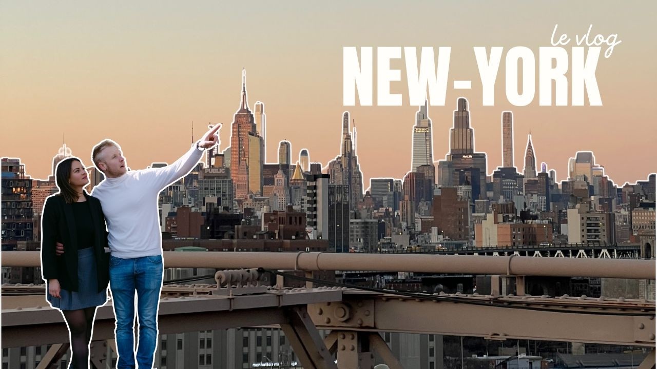 Notre séjour INCROYABLE à New-York
