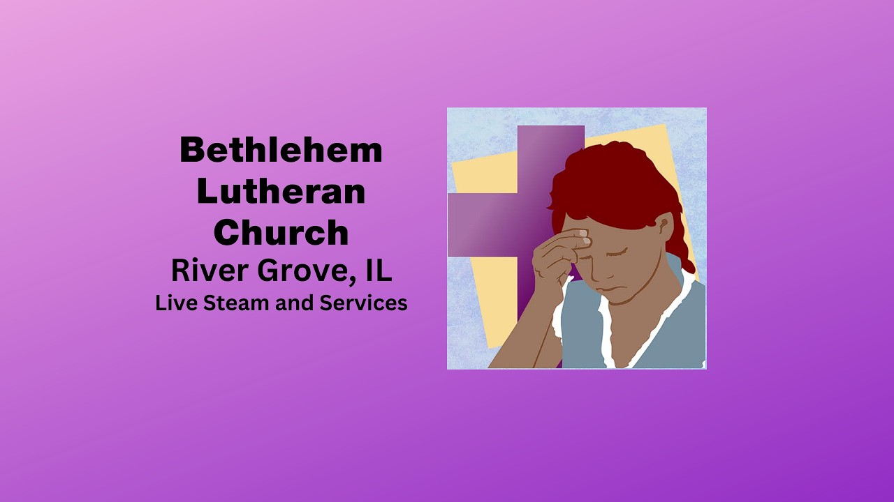 Bethlehem Lutheran Live Stream - 1st Sunday in Lent - 2/22/2026