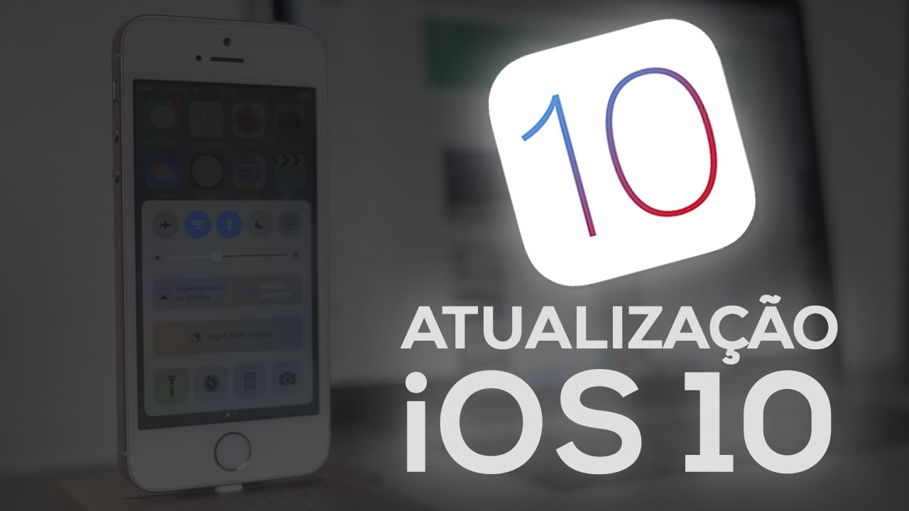 iOS 10: MOTIVOS PARA ATUALIZAR!